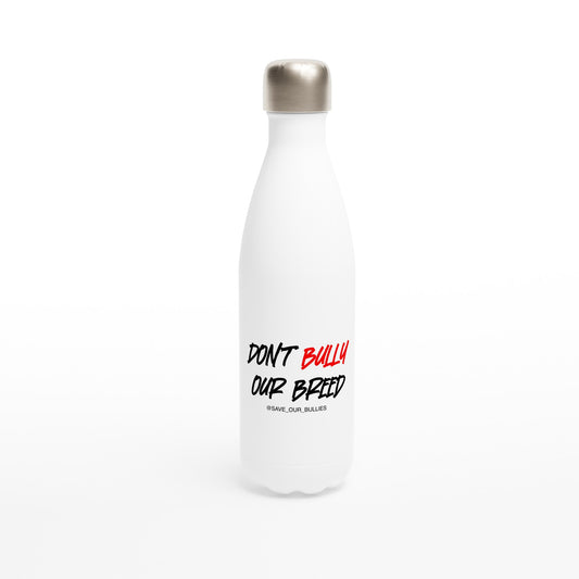 Don't Bully Our Breed Stainless Steel Water Bottle
