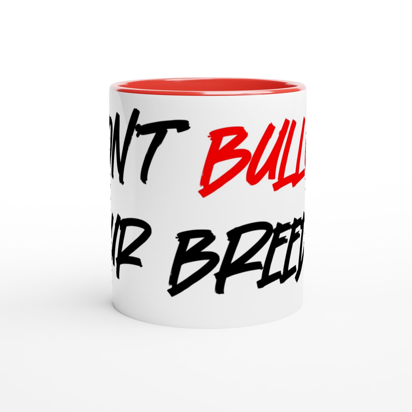 Don't Bully Our Breed Ceramic Mug with Red